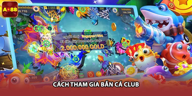 Cách tham gia bắn cá Club