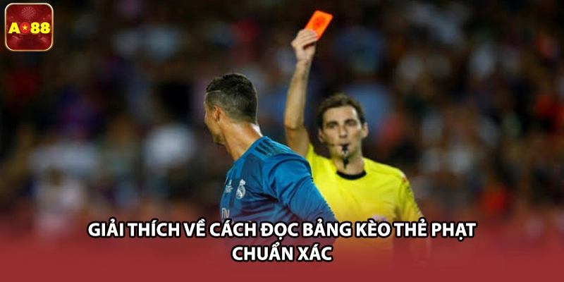 Giải thích về cách đọc bảng kèo thẻ phạt chuẩn xác