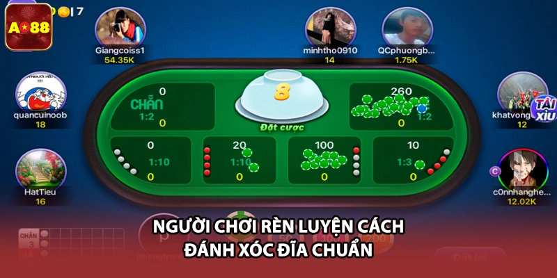 Người chơi rèn luyện cách đánh Xóc Đĩa chuẩn
