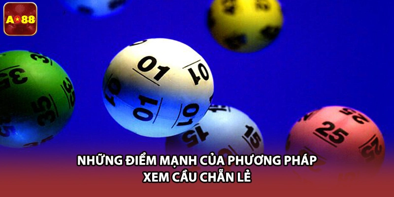 Những điểm mạnh của phương pháp xem cầu chẵn lẻ