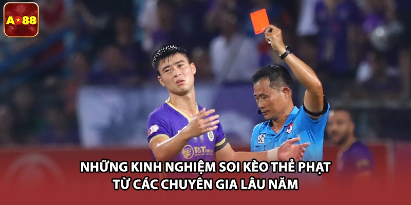 Những kinh nghiệm soi kèo thẻ phạt từ các chuyên gia lâu năm