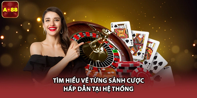Tìm hiểu về từng sảnh cược hấp dẫn tại hệ thống