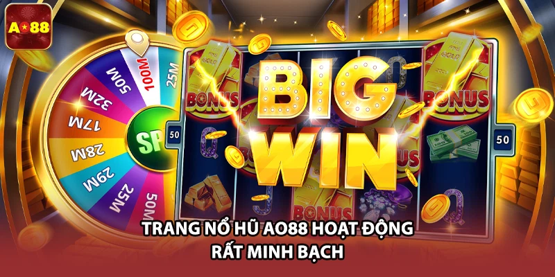 Trang nổ hũ AO88 hoạt động rất minh bạch
